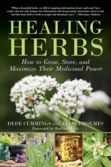Healing Herbs  How to Grow, Store, and Maximize Their Medicinal Power