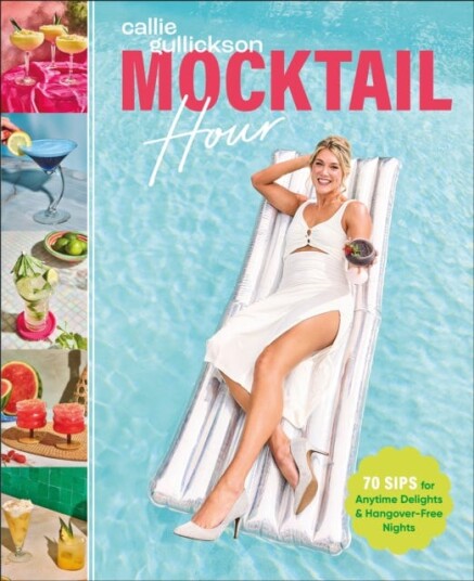Mocktail Hour 70 Sips for Anytime Delights and HangoverFree Nights