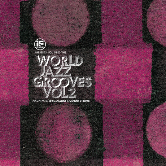 If Music Presents You Need This!: “World Jazz Grooves Volume 2”