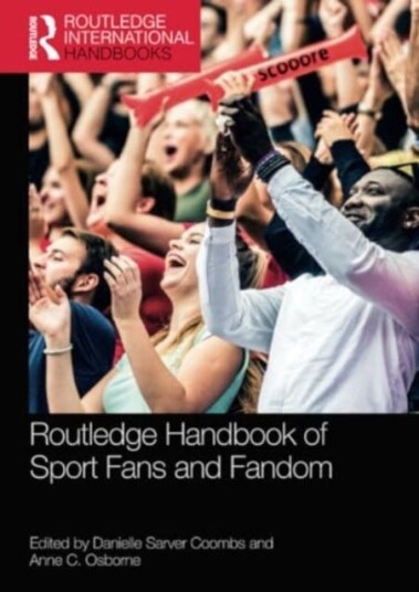 Routledge Handbook of Sport Fans and Fandom