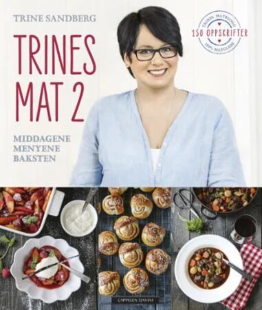 Trines Mat 2 - Middagsoppskrifter og Bakst av Trine Sandberg Trines Mat 2 - Middagsoppskrifter og Bakst av Trine Sandberg