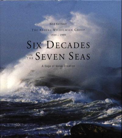 The Anders Wilhelmsen Group, 1939-1999: Six Decades on the Seven Seas : a Sag…, Veldig pen bok / som ny