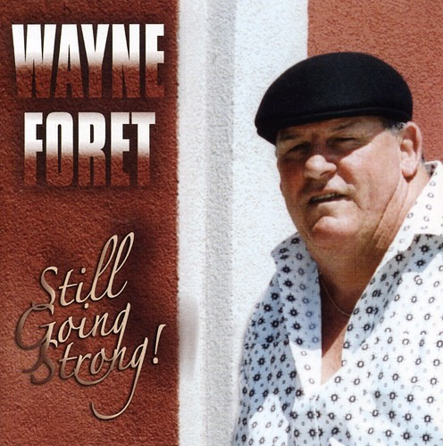 Wayne Foret Still Going Strong CD
