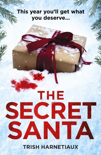 The Secret Santa This year, you’ll get what you deserve…