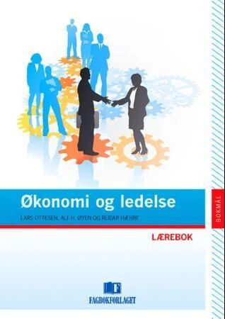 Økonomi Og Ledelse Av Reidar Hæhre, Lars Ottesen, Alf H. Øyen Økonomi Og Ledelse Av Reidar Hæhre, Lars Ottesen, Alf H. Øyen