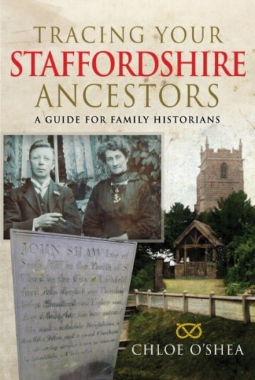 Tracing your Staffordshire Ancestors Tracing your Staffordshire Ancestors