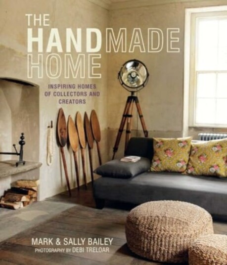 The Handmade Home Inspiring Homes of Collectors and Creators The Handmade Home Inspiring Homes of Collectors and Creators