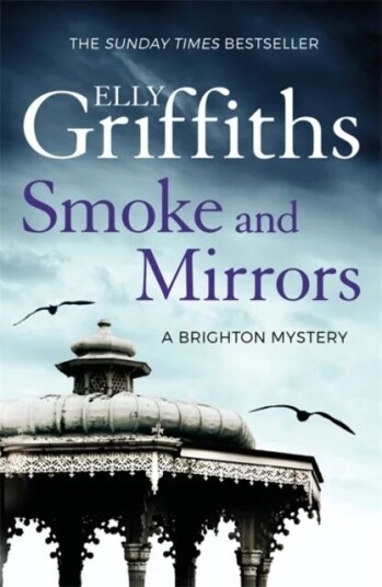 Smoke And Mirrors Av Elly Griffiths