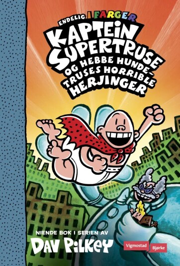 Kaptein Supertruse Og Hebbe Hundetruses Horrible Herjinger Av Dav Pilkey