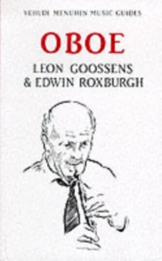 Oboe Av Leon Goossens, Edwin Roxburgh Oboe Av Leon Goossens, Edwin Roxburgh