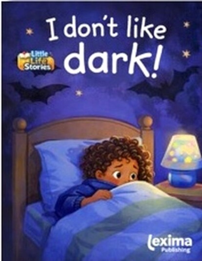 I don't Like Dark! I don't Like Dark!