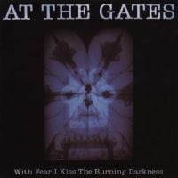 At The Gates - With Fear I Kiss The Burning Darkne