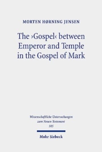The 'Gospel' between Emperor and Temple in the Gospel of Mark