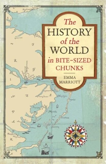 The History Of The World In Bite-Sized Chunks Av Emma Marriott The History Of The World In Bite-Sized Chunks Av Emma Marriott