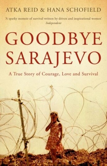 Goodbye Sarajevo Av Atka Reid, Hana Schofield