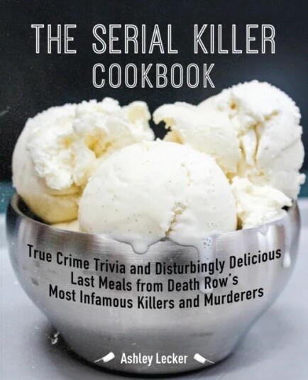 The Serial Killer Cookbook Av Ashley Lecker