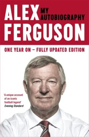 Alex Ferguson: Min Autobiografi - Sport og Fritid - Hodder & Stoughton Alex Ferguson: Min Autobiografi - Sport og Fritid - Hodder & Stoughton