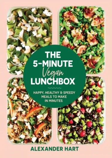 The 5 Minute Vegan Lunchbox Av Alexander Hart The 5 Minute Vegan Lunchbox Av Alexander Hart