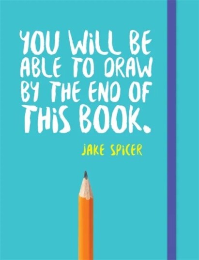 You Will Be Able To Draw By The End Of This Book Av Jake Spicer