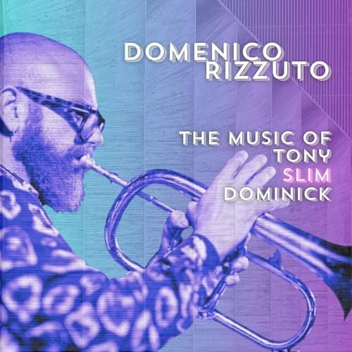 Domenico Rizzuto Electro Jazz Ensemble The Music Of Tony Slim Dominick CD
