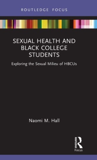 Sexual Health And Black College Students Av Naomi M. (Winston-Salem State University (Wssu) Usa) Hall