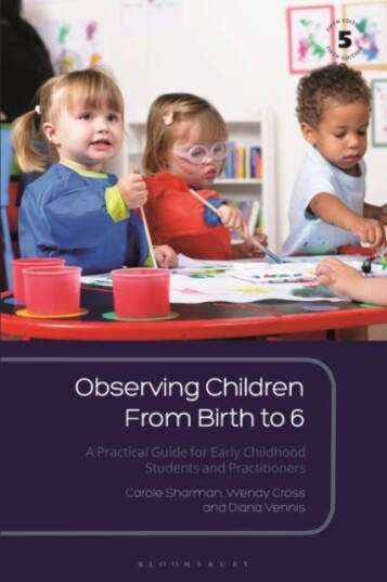 Observing Children From Birth To 6 Av Carole (Uk) Sharman, Wendy (Godalming College Uk) Cross, Diana (Uk) Vennis