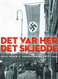 Det Var Her Det Skjedde Av Ottar Samuelsen Det Var Her Det Skjedde Av Ottar Samuelsen