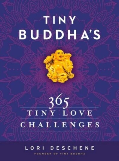 Tiny Buddha'S 365 Tiny Love Challenges Av Lori Deschene