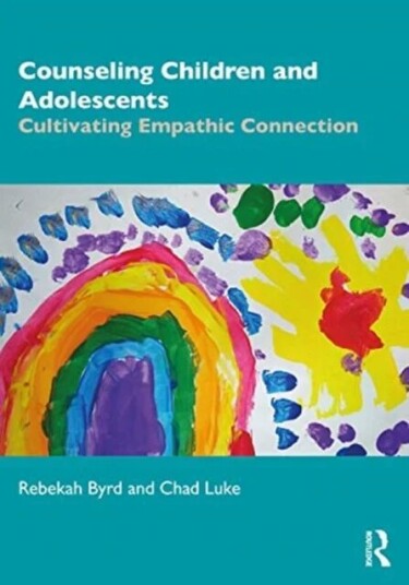Counseling Children And Adolescents Av Rebekah (Sacred Heart University North Carolina Usa) Byrd, Chad Luke