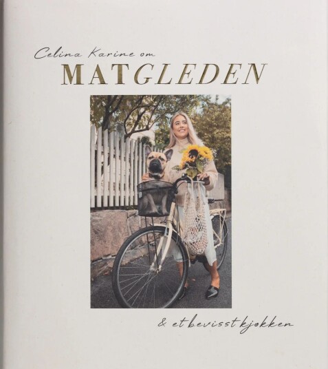 Matgleden Av Celina Karine Myhra