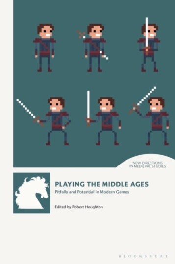 Playing the Middle Ages  Pitfalls and Potential in Modern Games