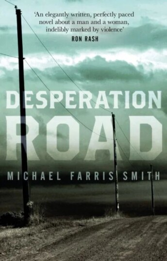 Desperation Road Av Michael Farris Smith Desperation Road Av Michael Farris Smith