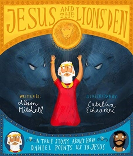 Jesus And The Lions' Den Storybook Av Alison Mitchell Jesus And The Lions' Den Storybook Av Alison Mitchell
