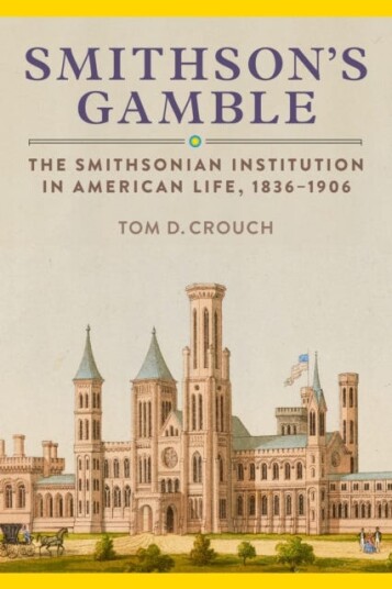 Smithson'S Gamble The Smithsonian Institution in American Life, 1836 1906 Smithson'S Gamble The Smithsonian Institution in American Life, 1836 1906