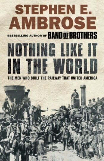 Nothing Like It In The World Av Stephen E. Ambrose