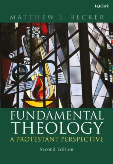 Fundamental Theology A Protestant Perspective