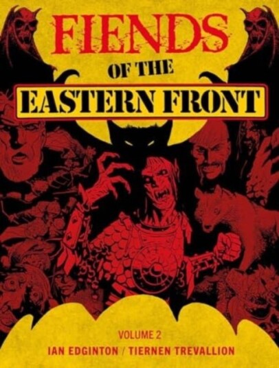 Fiends of the Eastern Front Omnibus Volume 2 Fiends of the Eastern Front Omnibus Volume 2