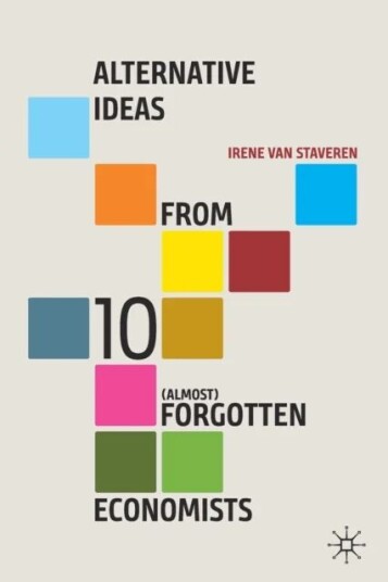Alternative Ideas From 10 (Almost) Forgotten Economists Av Irene Van Staveren