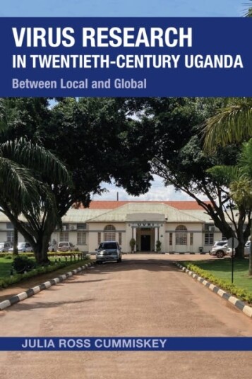Virus Research in TwentiethCentury Uganda  Between Local and Global
