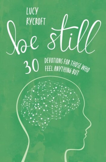 Be Still 30 devotions for those who feel anything but Be Still 30 devotions for those who feel anything but