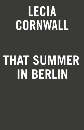 That Summer In Berlin Av Lecia Cornwall