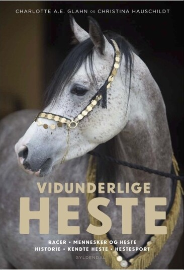 Vidunderlige Heste | Charlotte A. E. Glahn | Språk: Dansk