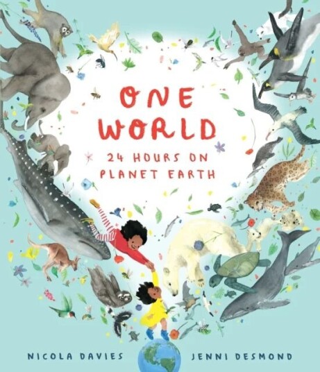 One World: 24 Hours On Planet Earth Av Nicola Davies