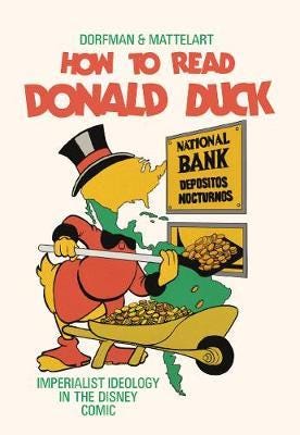How to Read Donald Duck  Imperialist Ideology in the Disney Comic