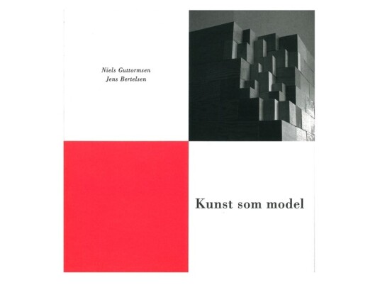 Kunst Som Model | Niels Guttormsen, Jens Bertelsen | Språk: Dansk