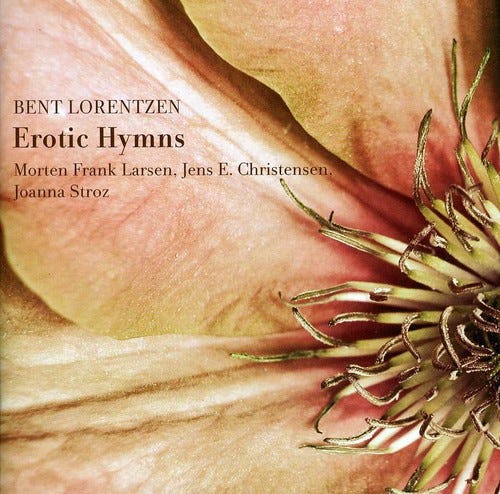 Morten Frank Larsen Jens E. Christensen Joanna Stroz  Erotic Hymns  CD