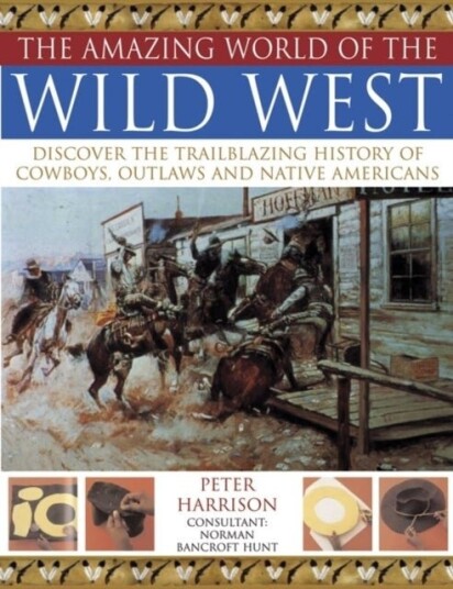 Amazing World of the Wild West Amazing World of the Wild West