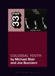 Young Marble Giants' Colossal Youth Av Michael (Independent Scholar Usa) Blair, Joe (Independent Scholar Usa) Bucciero Young Marble Giants' Colossal Youth Av Michael (Independent Scholar Usa) Blair, Joe (Independent Scholar Usa) Bucciero