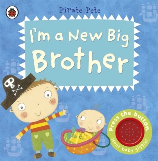 I'M A New Big Brother: A Pirate Pete Book