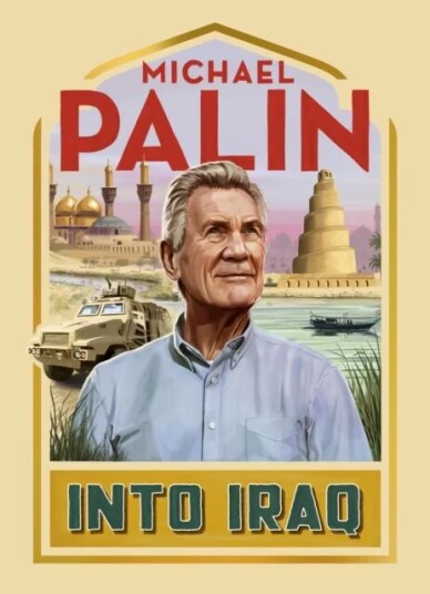 Into Iraq Av Michael Palin Into Iraq Av Michael Palin